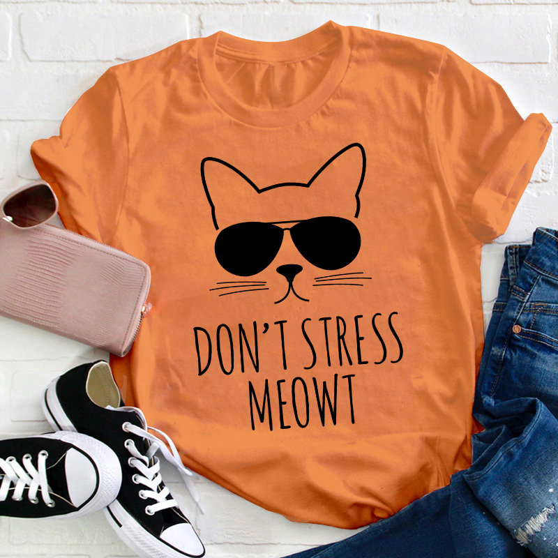 Don't Stress Meowt Teacher T-Shirt