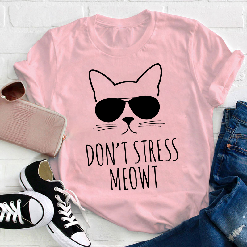 Don't Stress Meowt Teacher T-Shirt