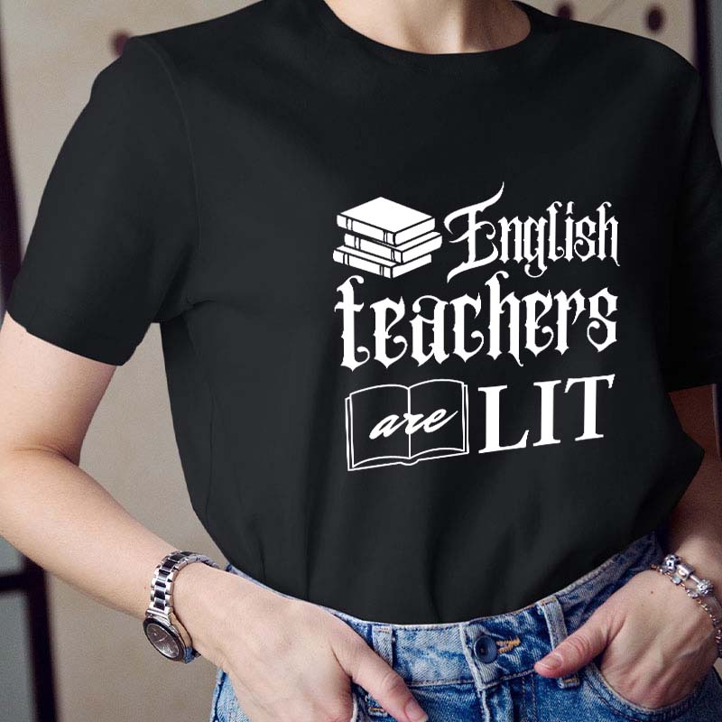 English Teachers Are Lit Teacher T-Shirt