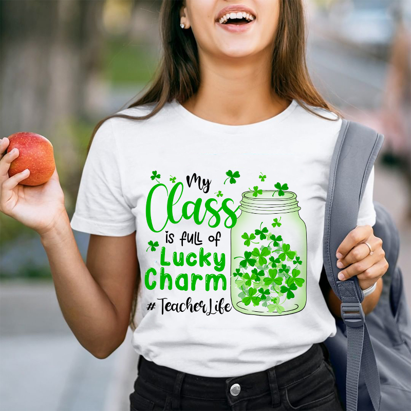 My Class Is Full Of Lucky Charms Teacher T-Shirt