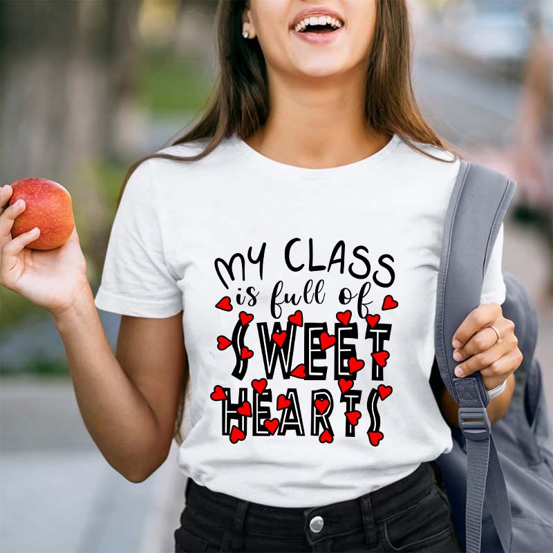 My Class Is Full Of Sweet Hearts T-Shirt