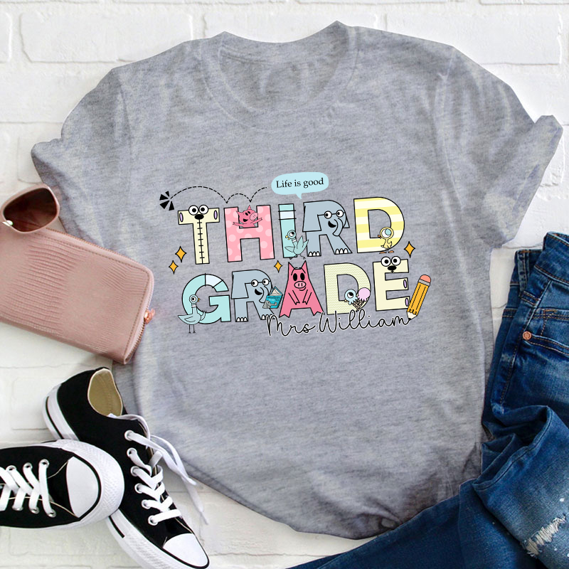 Personalized Grade And Name Life Is Good Teacher T-Shirt