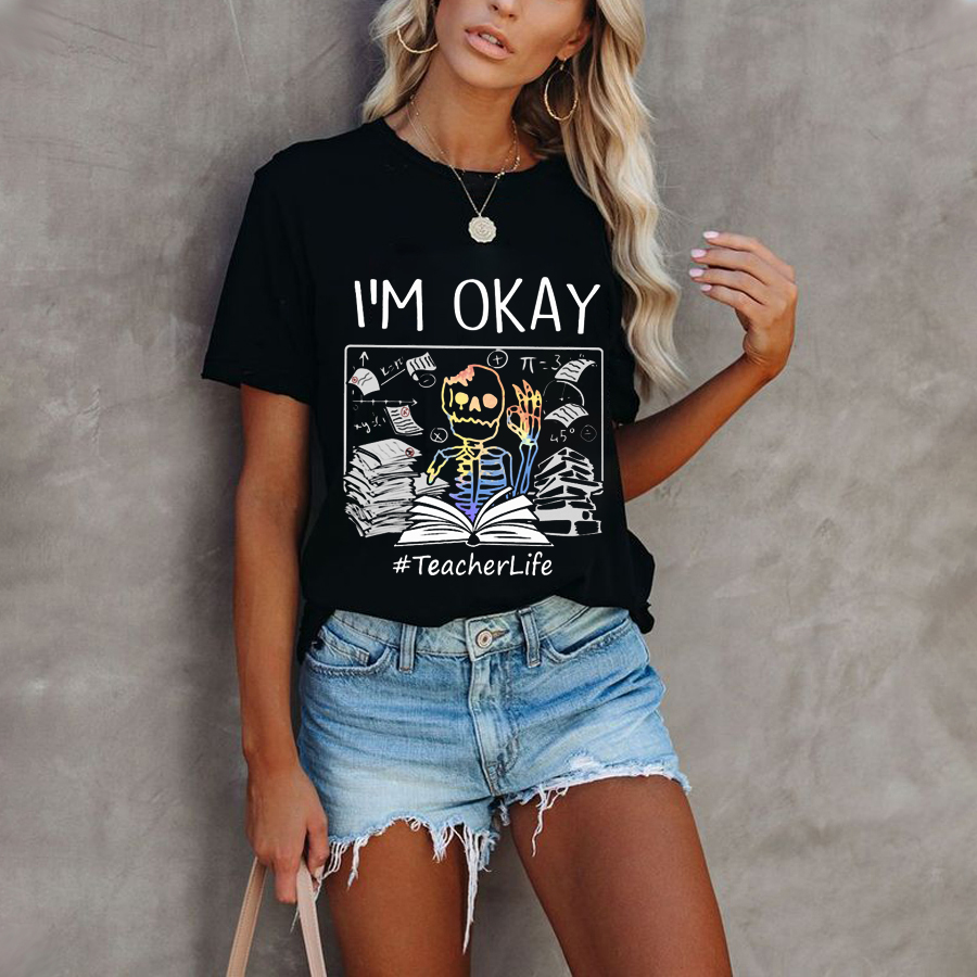 I'm Okay Teacher T-Shirt