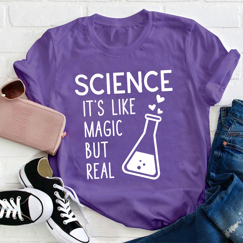 It's Like Magic But Real Science Teacher T-Shirt