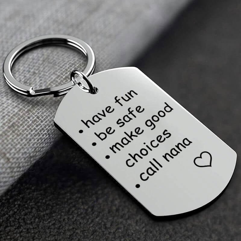 Have Fun. Be Safe. Make Good Choices and Call Your Grandma/Grandpa Keychain
