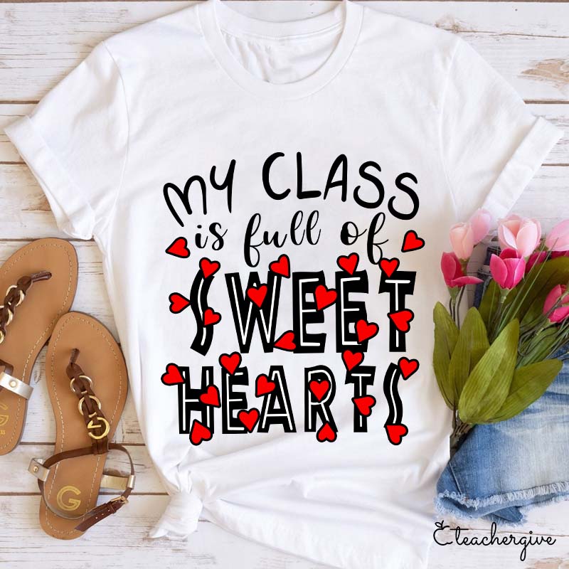 My Class Is Full Of Sweet Hearts T-Shirt