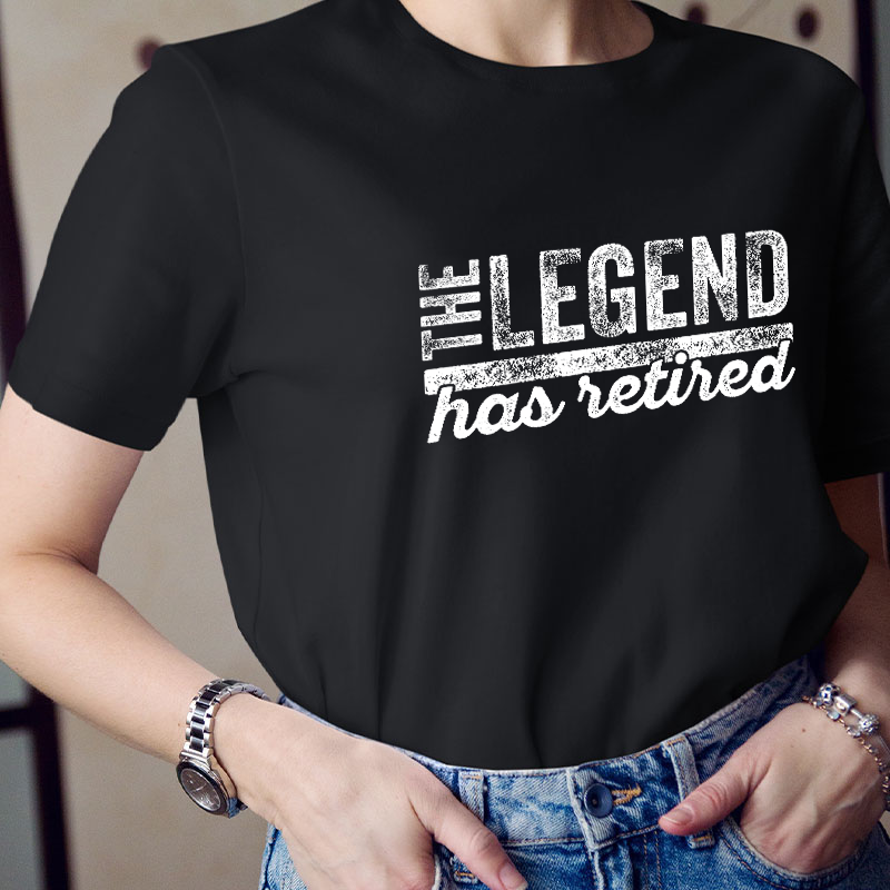 The Legend Has Retired Teacher T-Shirt