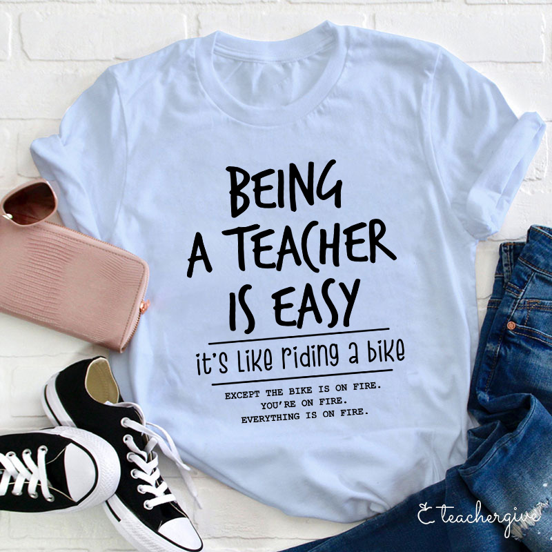 Being A Teacher Is Easy It's Like Riding A Bike Teacher T-Shirt