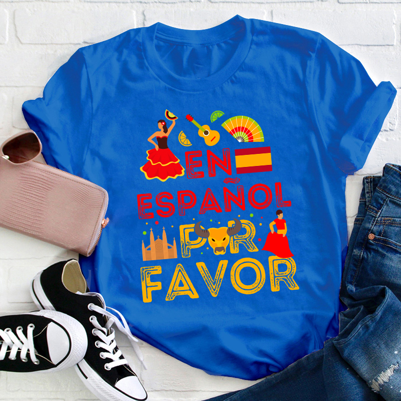 En Español Por Favor Spanish Teacher T-Shirt