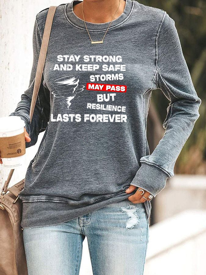 Women's Storms May Pass But Resilience Lasts Forever Printed Sweatshirt