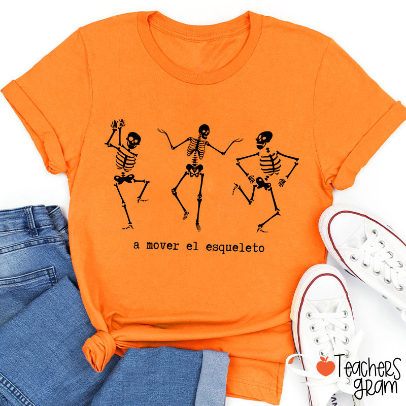 A Mover El Esqueleto Spanish Teacher T-Shirt