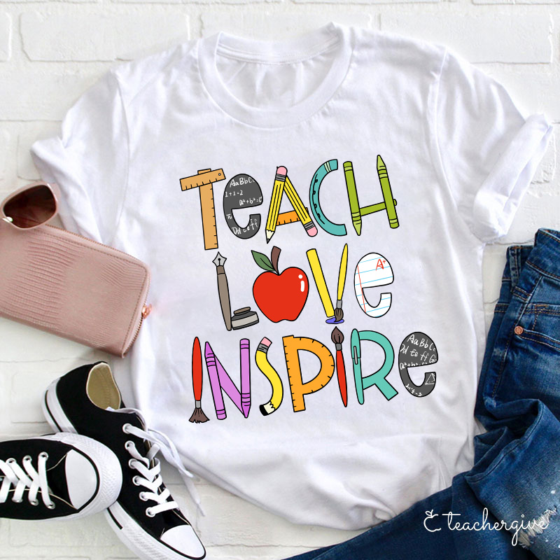 Teach Love Inspire Teacher T-Shirt