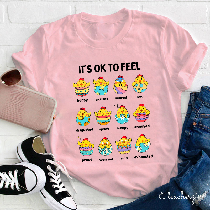 It's Ok To Feel Teacher T-Shirt