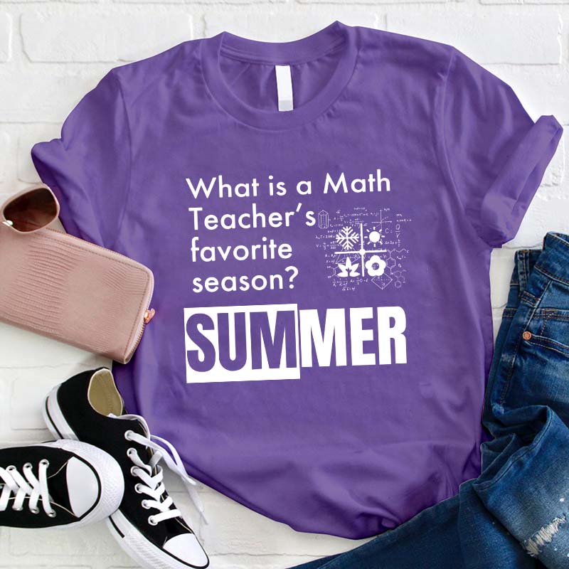 What Is A Math Teacher's Favorite Season Teacher T-Shirt