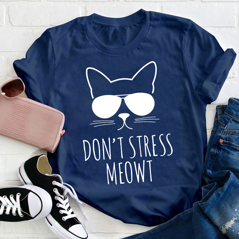 Don't Stress Meowt Teacher T-Shirt