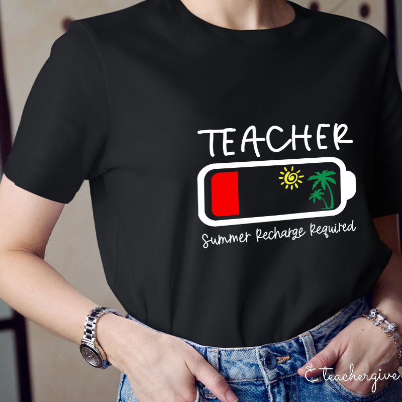 Summer Recharge Required Teacher T-Shirt