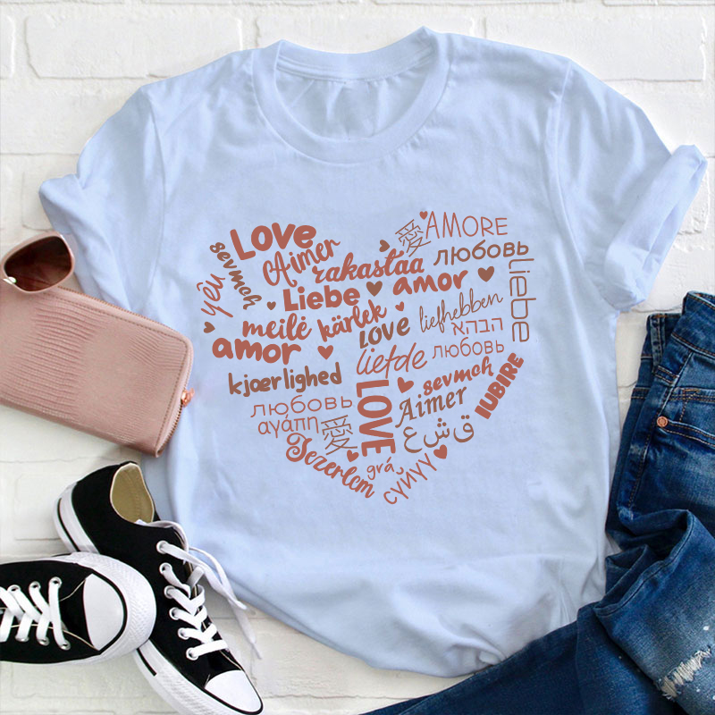 Love In All Languages Heart Teacher T-Shirt