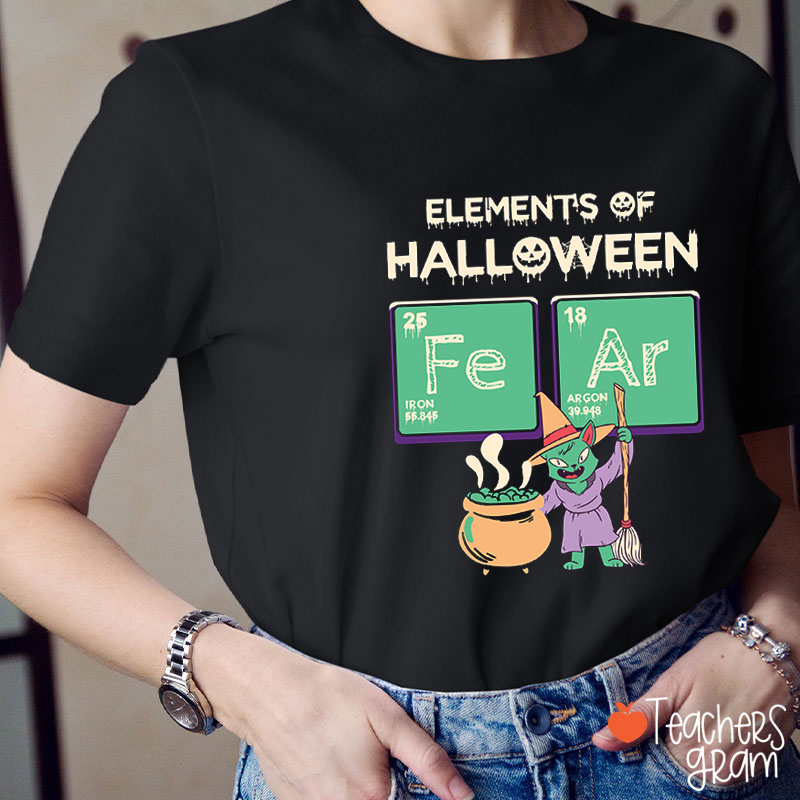 Fear Elements Of Halloween Teacher T-Shirt