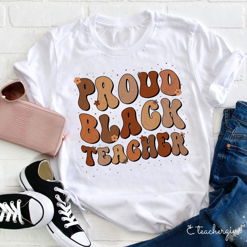 Proud Black Teacher T-Shirt