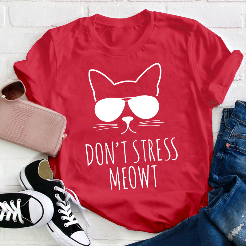 Don't Stress Meowt Teacher T-Shirt