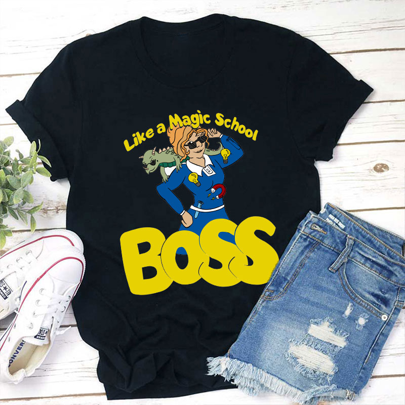 Like A Magic School Boss T-Shirt