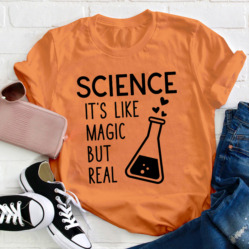 It's Like Magic But Real Science Teacher T-Shirt