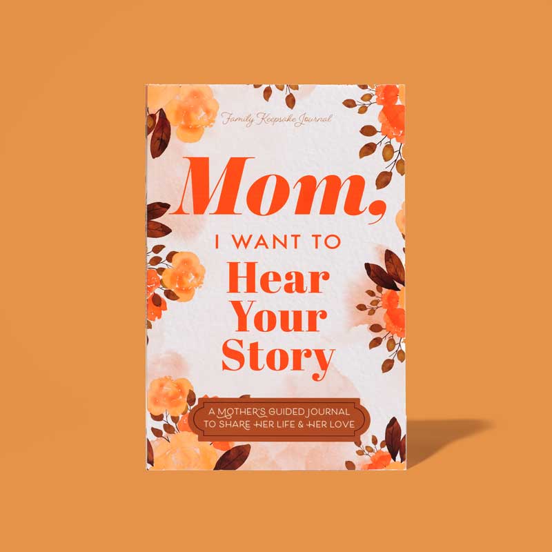 Mom. I Want To Hear Your Story - The Gift Your Mom Will Love!