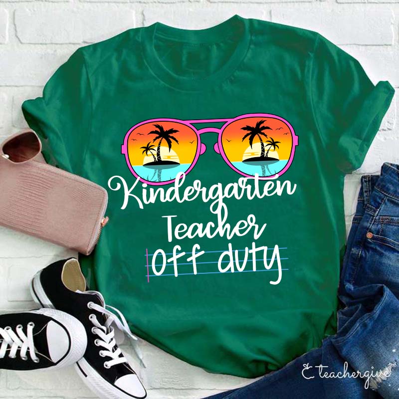 Personalized Grade Kindergarten Teacher Off Duty Teacher T-Shirt