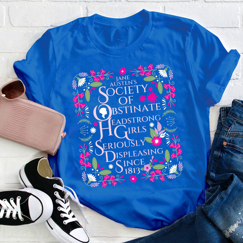 Jane Austen Shirt Society of Obstinate Headstrong Girls Bookish Teacher T-Shirt