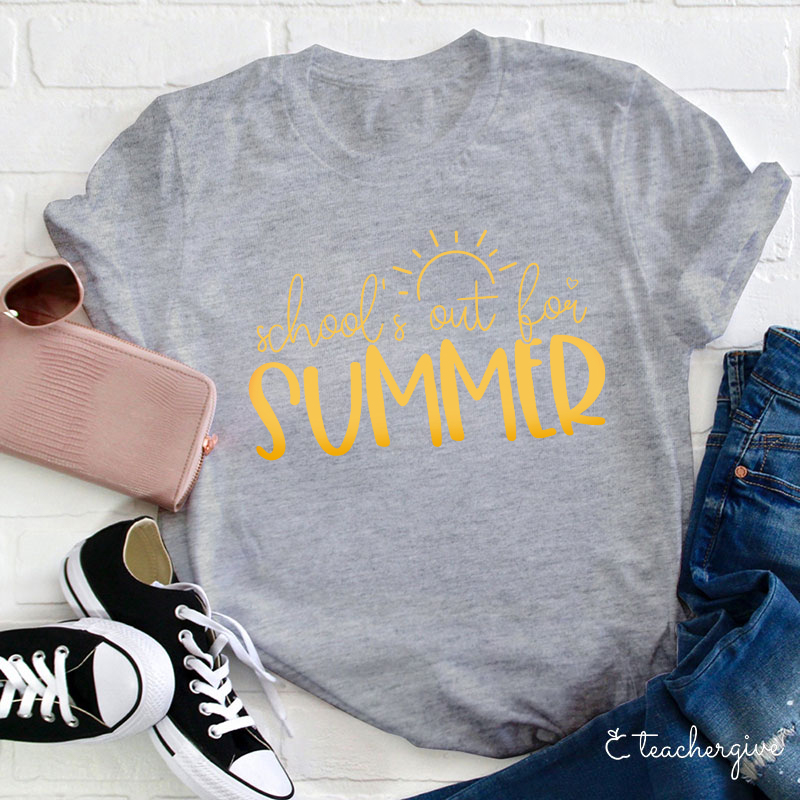 School's Out For Summer Teacher T-Shirt