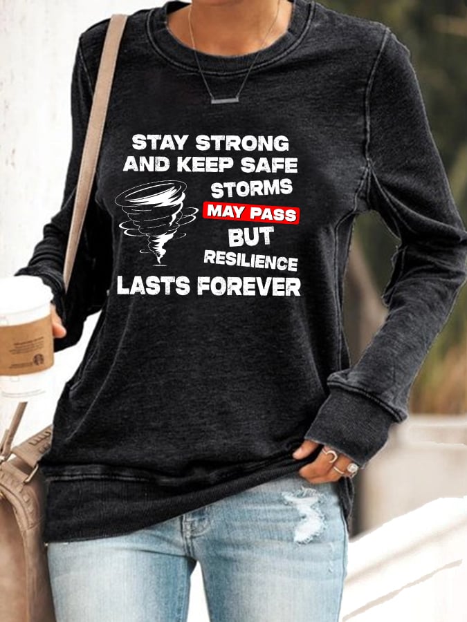 Women's Storms May Pass But Resilience Lasts Forever Printed Sweatshirt