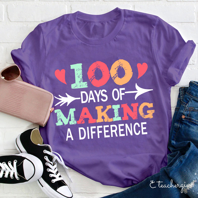 100 Days Of Making A Difference Teacher T-Shirt