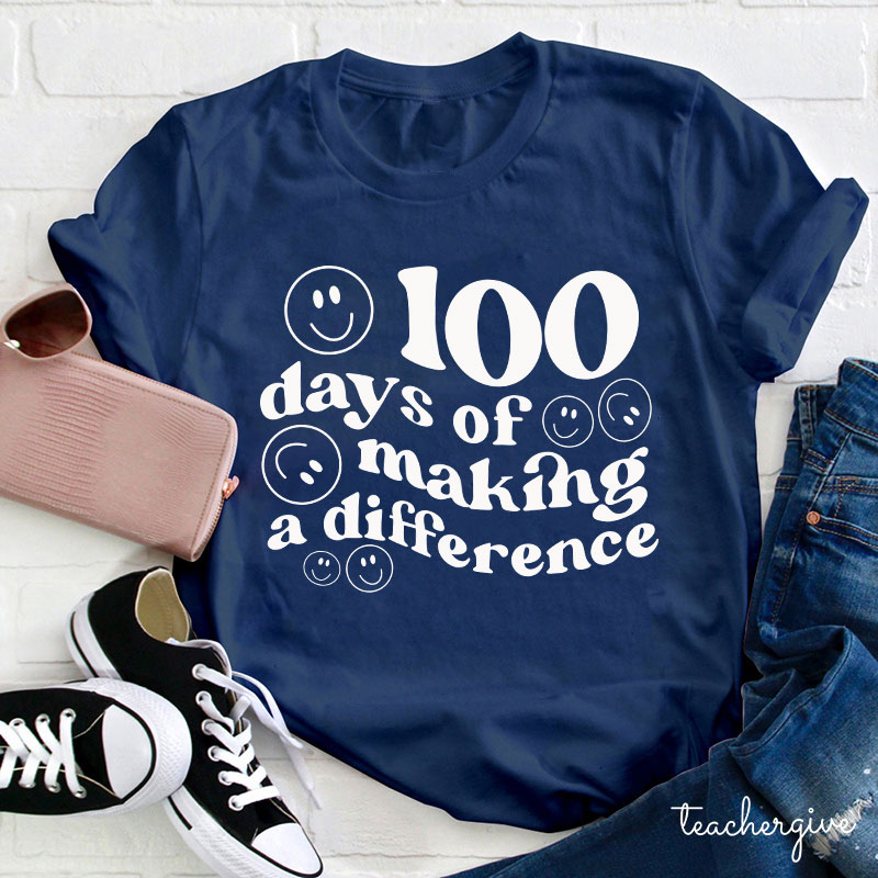 100 Days Of Making A Difference Teacher T-Shirt