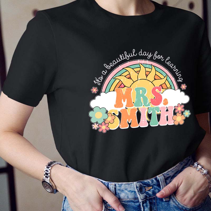 Personalized Name It's A Beautiful Day For Learning Teacher T-Shirt