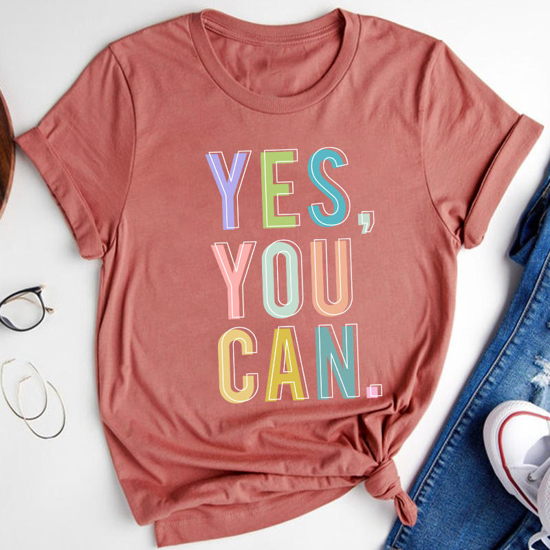 Positive Teaching Yes You Can Teacher T-Shirt