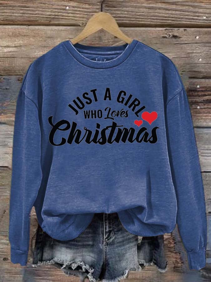 Women'S Clothing Is Just A Girl Who Loves Christmas. Round Neck Printed Sweatshirt