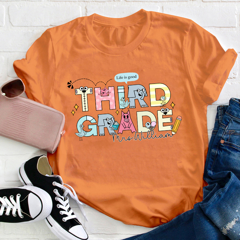 Personalized Grade And Name Life Is Good Teacher T-Shirt