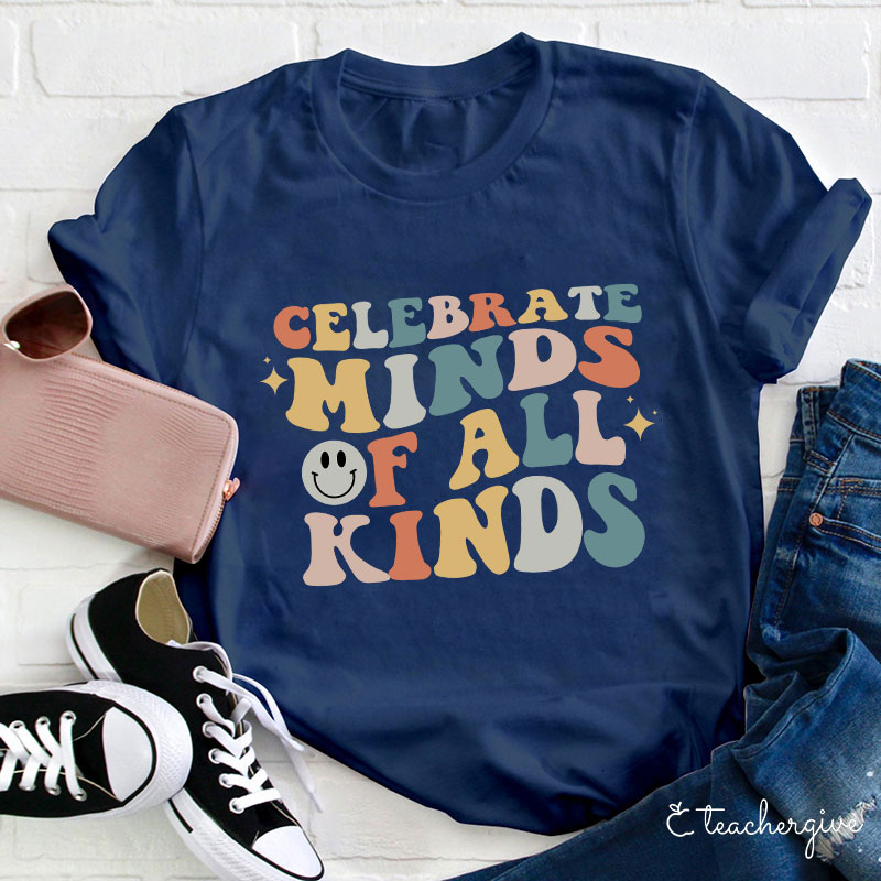 Celebrate Minds Of All Kinds Teacher T-Shirt