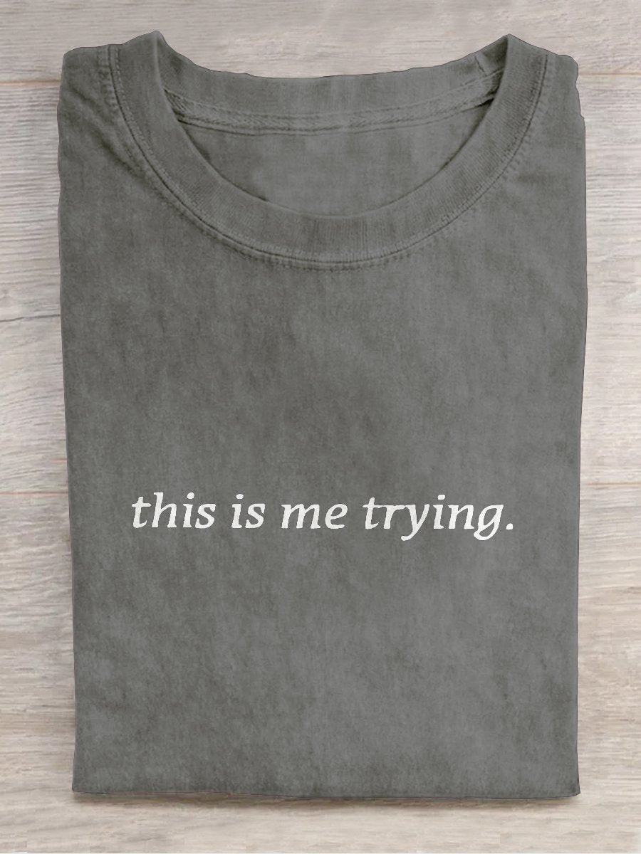 This Is Me Trying Inspiring Healing Inspirational Casual Print T-shirt