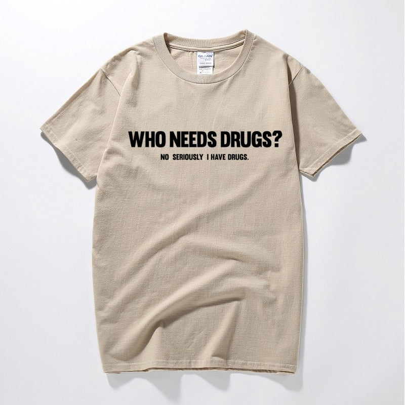 Who Needs Drugs Tee