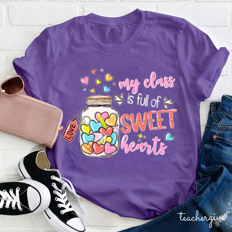 My Class Is Full Of Sweet Hearts Love Teacher T-Shirt