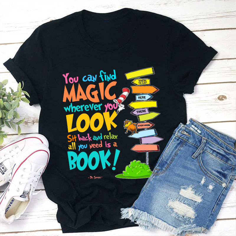 You Can Find Magic All You Need Is A Book Teacher T-Shirt