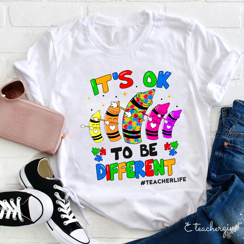 It's Ok To Be Different Teacher T-Shirt