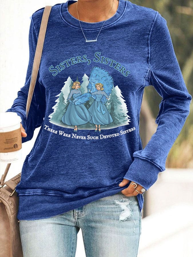 Women's clothing sisters. sisters there were never such devoted sisters sweatshirt