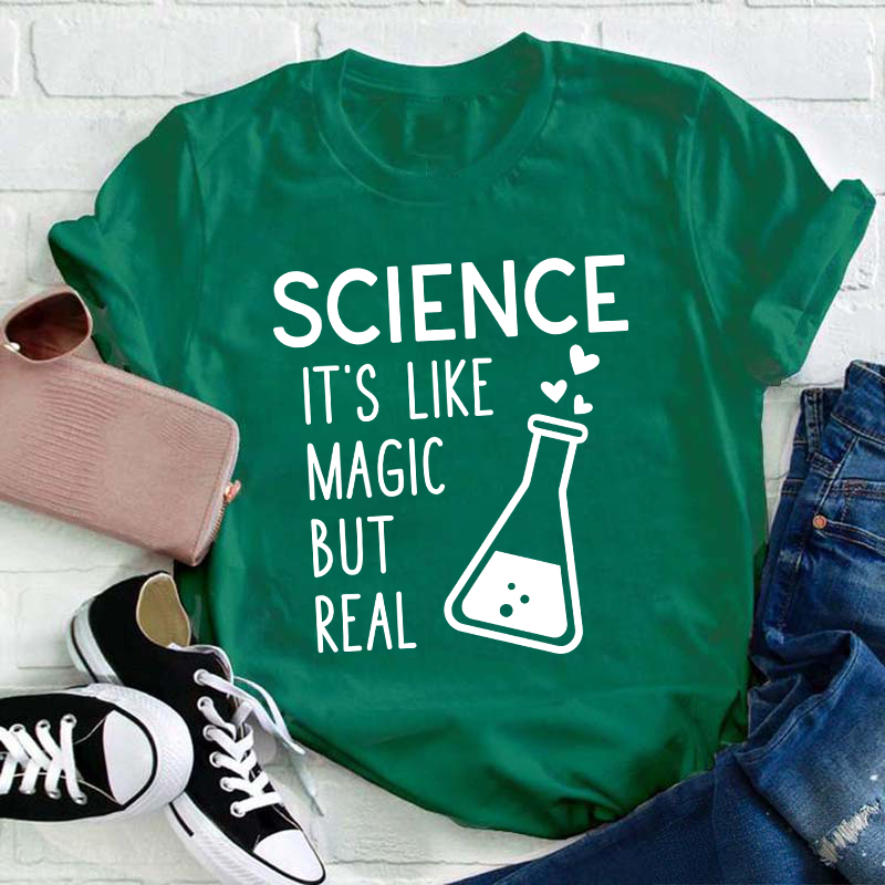 It's Like Magic But Real Science Teacher T-Shirt