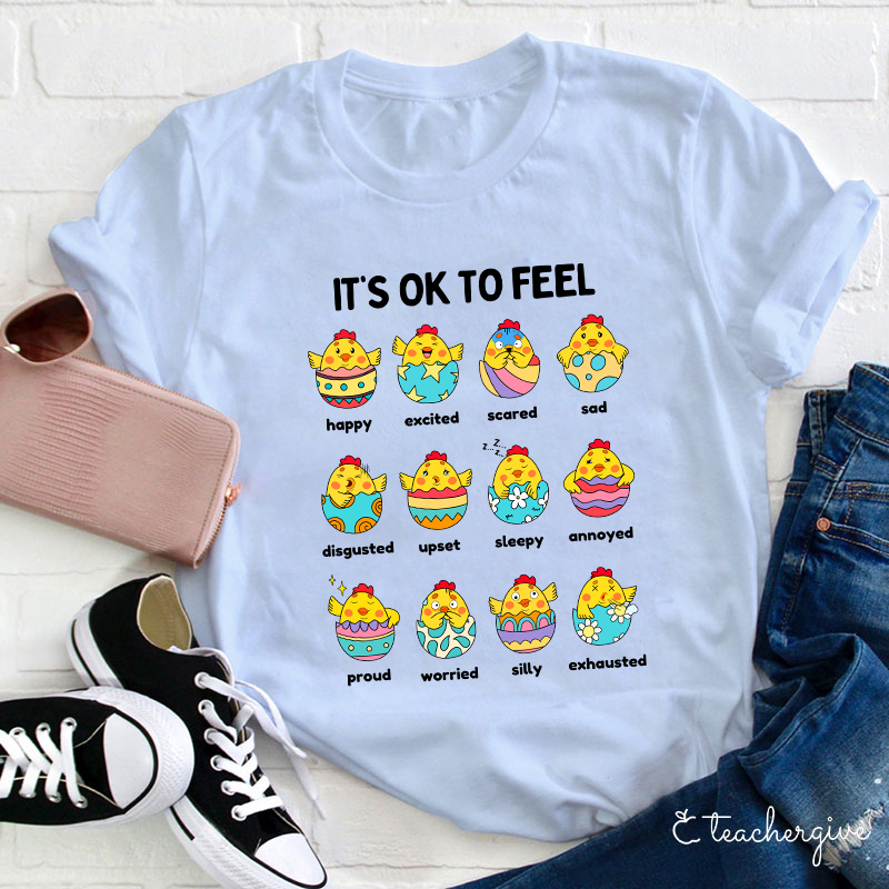 It's Ok To Feel Teacher T-Shirt