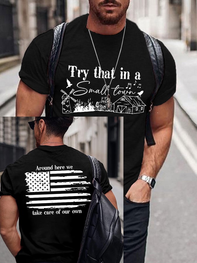 Men's Country Music LoverTry that in a small town .Around here we take care of our ownPrinted T-Shirt