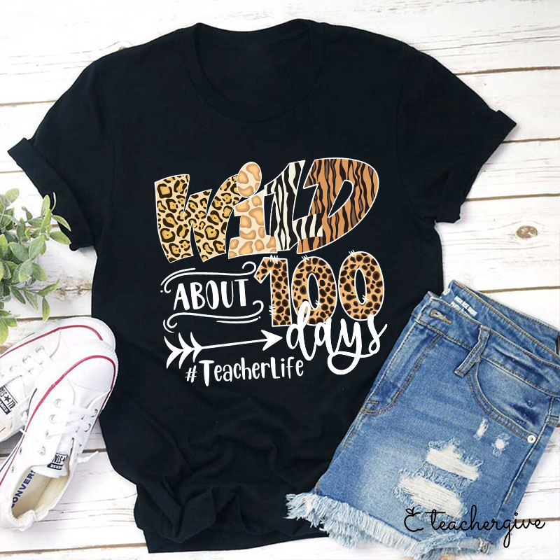 Wild About 100 Days Teacher T-Shirt