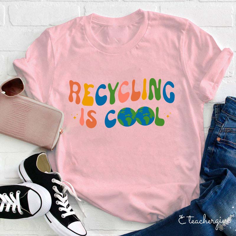 Recycling Is Cool Teacher T-Shirt