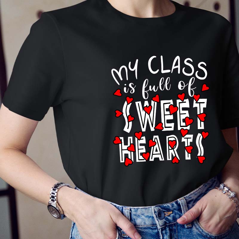 My Class Is Full Of Sweet Hearts T-Shirt